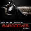 THE CHILL PILL SESSSION: BAR GROOVES EDITION (Compiled & Mixed by Funk Avy)