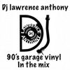 Dj lawrence anthony 90's garage vinyl in the mix 427