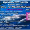 THE DOLPHIN MIXES - VARIOUS ARTISTS - ''80's - 12'' DANCE-POP HITS'' (VOLUME 19)