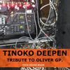 TINOKO DEEPEN - TRIBUTE TO OLIVER GP.