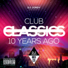Club Classic of 10 years ago - Mixed by DJ Jordy