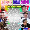 Dj Pink The Baddest - Ultimate Local Gospel Vol.7 (Pink Djz)