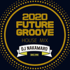 『2020 FUTURE GROOVE ~HOUSE MIX~』