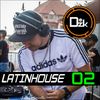 LATINHOUSE MIX - 02 - GUSTAVO DARZAK DJ