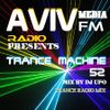 ERSEK LASZLO alias Dj UFO presents AVIVmediafm Radio show TRANCE MACHINE EP 52