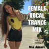Female Vocal Trance Mix Vol 1 2015 by Mia Amare