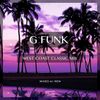 G FUNK -West Coast Classic Mix-
