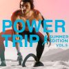 Power Trip_ Summer Edition, Vol. 5