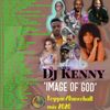 DJ Kenny - Image Of God (Reggae & Dancehall Mix 2020 Ft D.A. Jay Johnson, UT Ras, Alkaline, Popcaan)