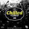 Chilled Vibes.006 // Chilled R&B, Hip Hop & Slowjamz // Instagram: @djblighty