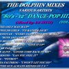 THE DOLPHIN MIXES - VARIOUS ARTISTS - ''80's - 12'' DANCE-POP HITS'' (VOLUME 15)