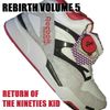 Rebirth Volume 5 - Return Of The Nineties Kid - Mixed By Smuttysy