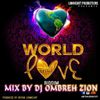 World Love Riddim (May 2015) Lionheart Productions MIX BY DJ OMBREH ZION