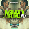 Bashment & Dancehall Mix - Follow @DJDOMBRYAN