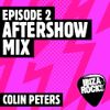 Episode 2: Colin Peters' Aftershow Mix