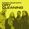 Radio Hour with Dry Cleaning