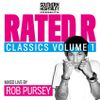 Rated R Classics Vol. 1 - Mixed Live By Rob Pursey