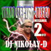 DJ NIKOLAY-D - ITALO ELECTRO-DISCO MEGAMIX 2 (2017)