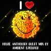House Anthology part 18 guest mix by Ambient Epicuros
