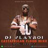 DJ PLAYBOY 254 EASTAFRICAN FLOOD VOL 2
