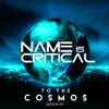 Name Is Critical - To The Cosmos 51