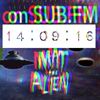 Mat the Alien - Sub FM 14th Sept 2016