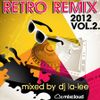 Retro Remix 2012 VOL. 2. - Mixed by Dj La-Lee (08.12.2012) (Promo)