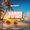 Summer In The Winter.005 // R&B, Hip Hop, Afro, Dancehall & House // Instagram: @djblighty