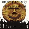 Active Listener's Wicker Folk Special