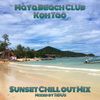 Maya Beach Club Koh Tao Sunset Chill Out Mix 01.08.2019