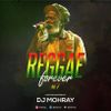 REGGAE FOREVER MIXX #7 - DJ MOHRAY [2018]