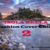 Isola Bella Fashion Cover Chill 2  by Salvo Migliorini