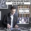 Episode 4 Classics With DJ Rumor: Funktion House Radio, Live 5-21-19