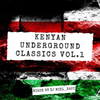 Kenyan Underground Classics Vol. 1