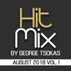 Hit Mix By George Tsokas 2018 August 2018 Vol.1
