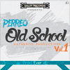 Perreo Old School Vol.1 By Ever DJ Salvy Records