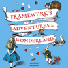 Framewerk's Adventures In Wonderland