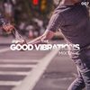 The Good Vibrations Mixtape Vol. 7
