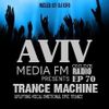 ERSEK LASZLO alias Dj UFO presents AVIVmediafm Radio show TRANCE MACHINE EP 70