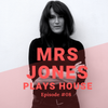 Mrs Jones Plays House Episode #08