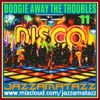BOOGIE AWAY THE TROUBLES 11= Curtis Mayfield, Issac Hayes, Donna Summer, Temptaions, Rose Royce,Chic