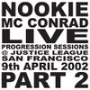 Nookie & MC Conrad LIVE Progression Sessions @ Justice League San Francisco PART 2