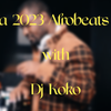 Naija 2023 Afrobeats Mix Vol 1