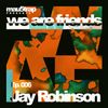 We are friends radio - episode 006: Jay Robinson
