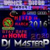 DJ MasterP Mixed in March 2016 Stay Safe at Home 2020