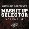 Mista Bibs - Mash It Up Selector 14 (Dance Edition)