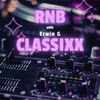 RnB Classixx - Mixed by Erwin G