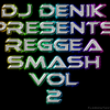DJ DENIK REGEA SMASH Vol 1