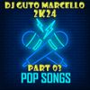 POP SONGS VOL.03 - DJ GUTO MARCELLO (2K24)