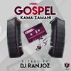 Dj Ranjoz-Gospel Kama Zamani(Urban Tbt)